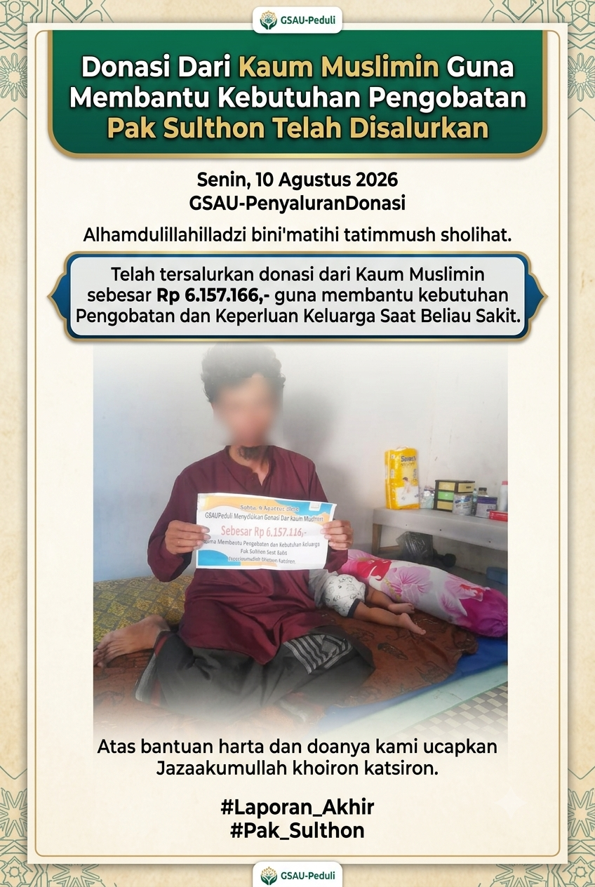 Donasi Dari Kaum Muslimin Guna Membantu Kebutuhan Pengobatan Pak Sulthon Telah Disalurkan