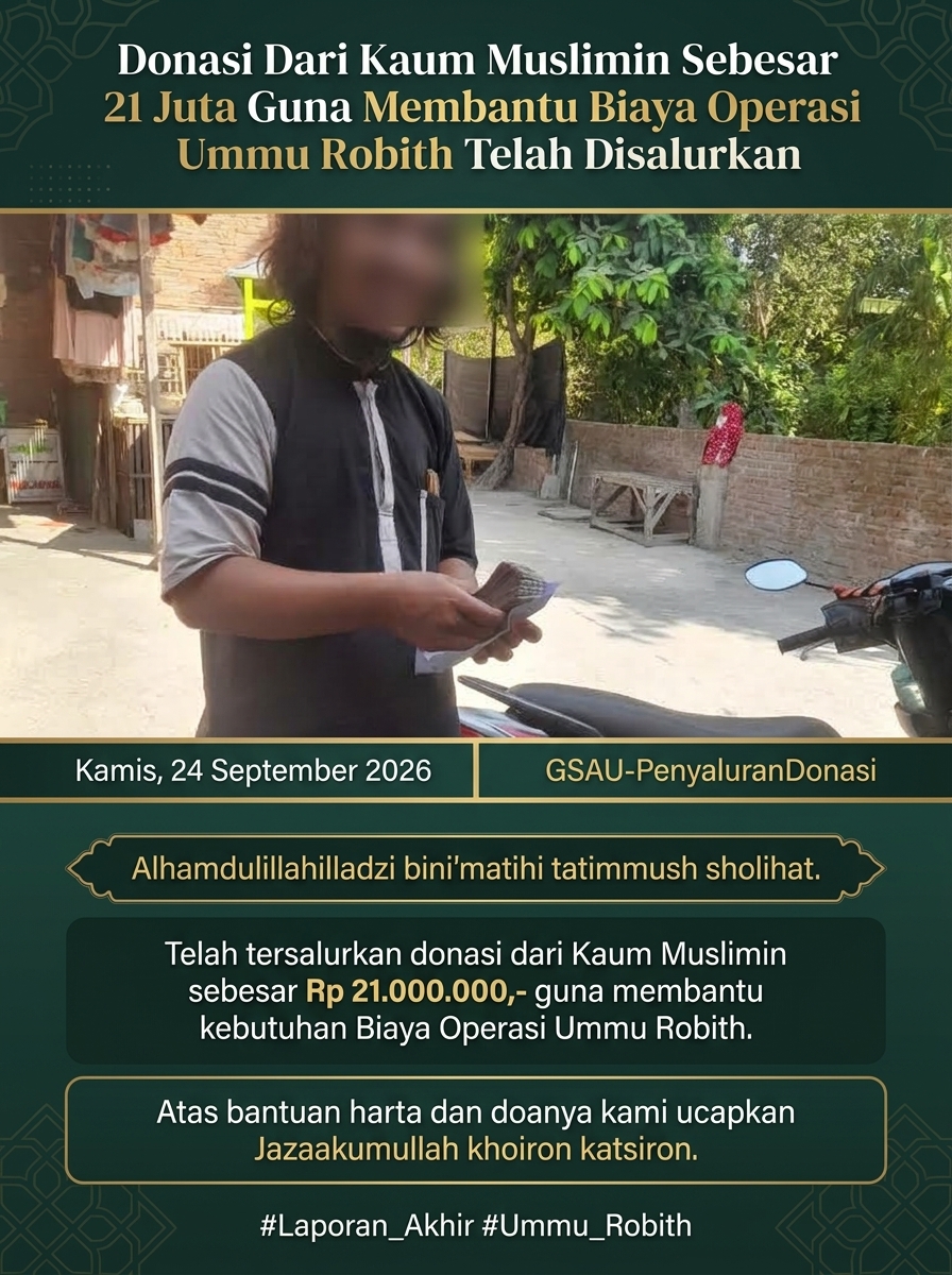 Donasi Dari Kaum Muslimin Sebesar 21 Juta Guna Membantu Biaya Operasi Ummu Robith Telah Disalurkan